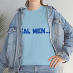 "Real Men" Unisex Heavy Cotton Tee (Blue) (Unisex)