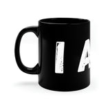 "I AM..." 11oz Black  (White)