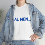 "Real Men" Unisex Heavy Cotton Tee (Blue) (Unisex)