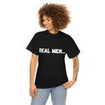 "Real Men" Unisex Heavy Cotton Tee (White) (Unisex)