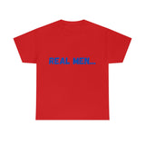 "Real Men" Unisex Heavy Cotton Tee (Blue) (Unisex)