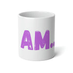 "I AM..." Jumbo Mug, 20oz (Hot Pink)