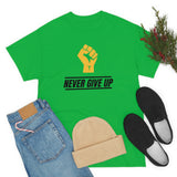 "Never Give Up!" Unisex Heavy Cotton Tee