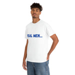 "Real Men" Unisex Heavy Cotton Tee (Blue) (Unisex)