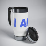 "I AM..." Stainless Steel Travel Mug with Handle, 14oz (Blue)