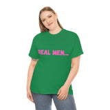 "Real Men" Unisex Heavy Cotton Tee (Pink) (Unisex)