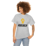 "Never Give Up!" Unisex Heavy Cotton Tee