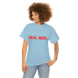 "Real Men" Unisex Heavy Cotton Tee (Red)(Unisex)