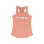 "Crushing it" Women's Ideal Racerback Tank (White)