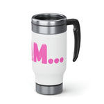 "I AM..." Stainless Steel Travel Mug with Handle, 14oz (Pink)