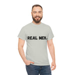 "Real Men" Unisex Heavy Cotton Tee (Black) (Unisex)