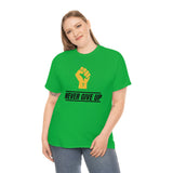 "Never Give Up!" Unisex Heavy Cotton Tee