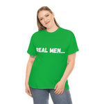 "Real Men" Unisex Heavy Cotton Tee (White) (Unisex)