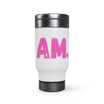 "I AM..." Stainless Steel Travel Mug with Handle, 14oz (Pink)