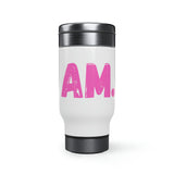 "I AM..." Stainless Steel Travel Mug with Handle, 14oz (Pink)