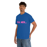 "Real Men" Unisex Heavy Cotton Tee (Pink) (Unisex)