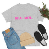 "Real Men" Unisex Heavy Cotton Tee (Pink) (Unisex)