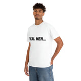 "Real Men" Unisex Heavy Cotton Tee (Black) (Unisex)