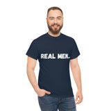 "Real Men" Unisex Heavy Cotton Tee (White) (Unisex)