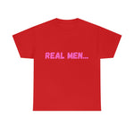 "Real Men" Unisex Heavy Cotton Tee (Pink) (Unisex)