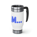 "I AM..." Stainless Steel Travel Mug with Handle, 14oz (Blue)