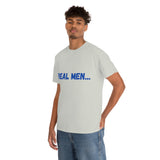 "Real Men" Unisex Heavy Cotton Tee (Blue) (Unisex)