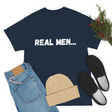 "Real Men" Unisex Heavy Cotton Tee (White) (Unisex)