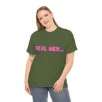 "Real Men" Unisex Heavy Cotton Tee (Pink) (Unisex)