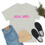 "Real Men" Unisex Heavy Cotton Tee (Pink) (Unisex)