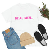 "Real Men" Unisex Heavy Cotton Tee (Pink) (Unisex)