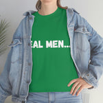 "Real Men" Unisex Heavy Cotton Tee (White) (Unisex)