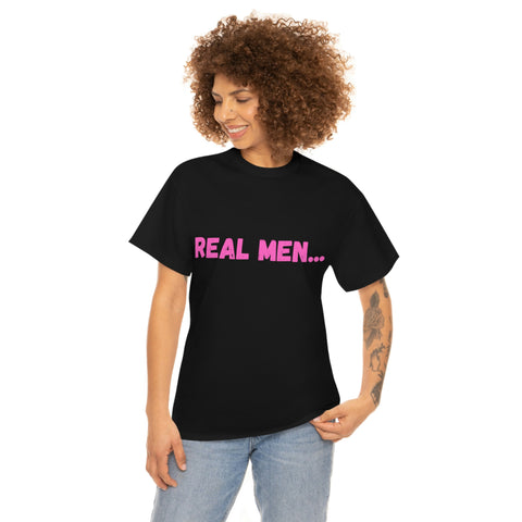 "Real Men" Unisex Heavy Cotton Tee (Pink) (Unisex)