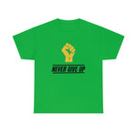 "Never Give Up!" Unisex Heavy Cotton Tee