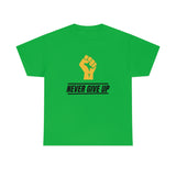 "Never Give Up!" Unisex Heavy Cotton Tee