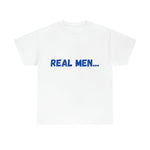 "Real Men" Unisex Heavy Cotton Tee (Blue) (Unisex)