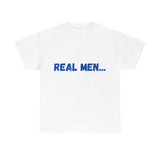 "Real Men" Unisex Heavy Cotton Tee (Blue) (Unisex)