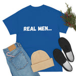 "Real Men" Unisex Heavy Cotton Tee (White) (Unisex)