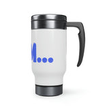 "I AM..." Stainless Steel Travel Mug with Handle, 14oz (Blue)