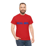 "Real Men" Unisex Heavy Cotton Tee (Blue) (Unisex)