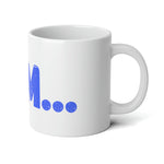 "I AM..." Jumbo Mug, 20oz (Blue)