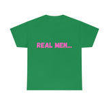 "Real Men" Unisex Heavy Cotton Tee (Pink) (Unisex)