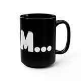 "I Am..." Black Mug, 15oz (White)