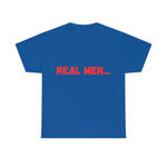 "Real Men" Unisex Heavy Cotton Tee (Red)(Unisex)