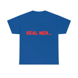 "Real Men" Unisex Heavy Cotton Tee (Red)(Unisex)