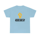 "Never Give Up!" Unisex Heavy Cotton Tee