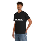 "Real Men" Unisex Heavy Cotton Tee (White) (Unisex)