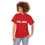 "Real Men" Unisex Heavy Cotton Tee (White) (Unisex)