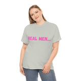 "Real Men" Unisex Heavy Cotton Tee (Pink) (Unisex)