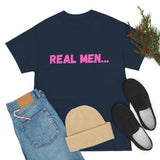 "Real Men" Unisex Heavy Cotton Tee (Pink) (Unisex)