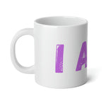"I AM..." Jumbo Mug, 20oz (Hot Pink)